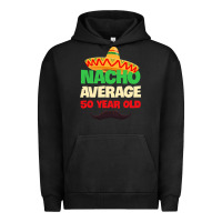 Pigment Black Mens Nacho Average 50 Year Old Cinco de Mayo 50th Birthday Urban Hoodie - trangStudio