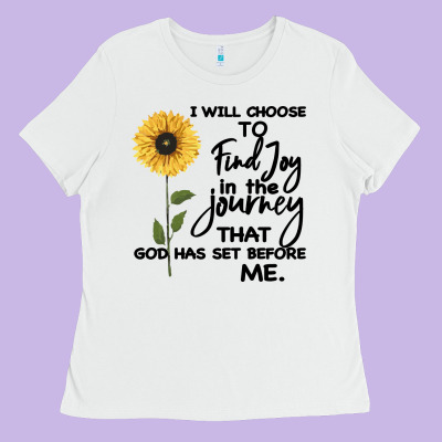 I Will Choose To Find Joy In The Journey That God Ladies Tee Designed By Bettercallsaul