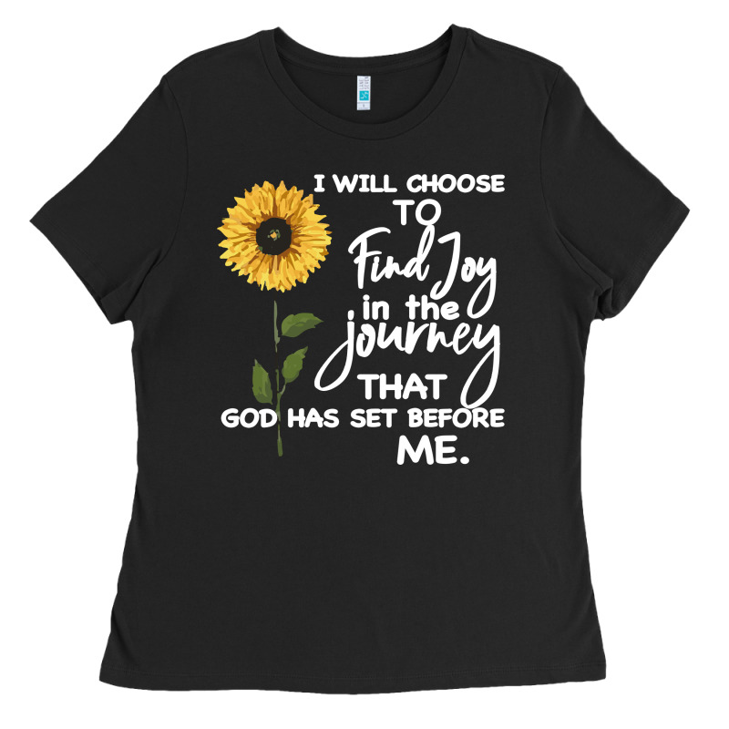 I Will Choose To Find Joy In The Journey That God Ladies Tee by Bettercallsaul | Teevron