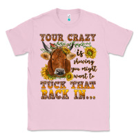 Bubblegum Pink Your crazy is showing Classic Tee - NancyCooperArtShop