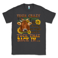 Smoke Your crazy is showing Classic Tee - NancyCooperArtShop