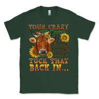 Sports Green Your crazy is showing Classic Tee - NancyCooperArtShop