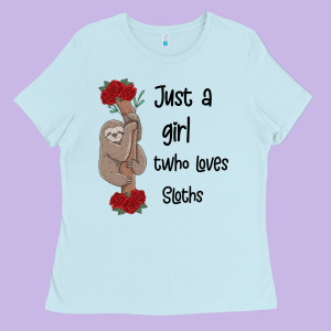 Just A Girl Who Loves Sloths Ladies Tee Designed By Bettercallsaul