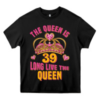 Black the queen is 39 long live the queen Heavy Core Tee - Jasminsmagicworld