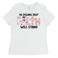 White Oceans Deep My Faith Will Stand Ladies Tee - Bettercallsaul