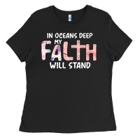 Black Oceans Deep My Faith Will Stand Ladies Tee - Bettercallsaul