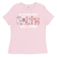 Bubblegum Pink Oceans Deep My Faith Will Stand Ladies Tee - Bettercallsaul