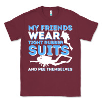 Burgundy My Friends Wear Tight Rubber Suits  Scuba Diving & Diver Classic Tee - trangStudio
