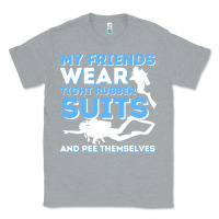 Heather Grey My Friends Wear Tight Rubber Suits  Scuba Diving & Diver Classic Tee - trangStudio