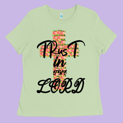 Trust In The Lord Ladies Tee Designed By Bettercallsaul
