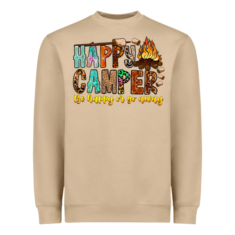 Happy Camper Be Happy Or Go Away Heavyweight Sweatshirt by CowhideDigitalArt | Teevron