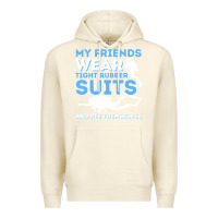 Sandshell My Friends Wear Tight Rubber Suits  Scuba Diving & Diver Premium Hoodie - trangStudio