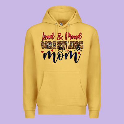 Loud And Proud Wrestling Mom Premium Hoodie Designed By Lillyallendesigns