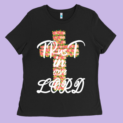 Trust In The Lord Ladies Tee Designed By Bettercallsaul