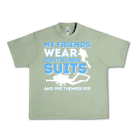 Oil Green My Friends Wear Tight Rubber Suits  Scuba Diving & Diver Urban Heavy Tee - trangStudio