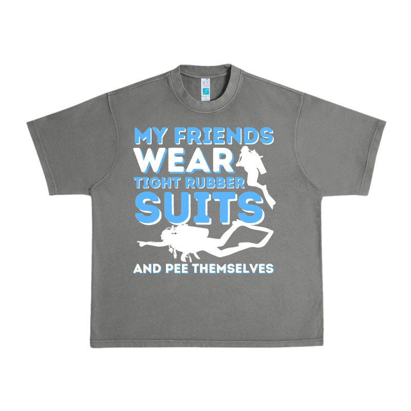My Friends Wear Tight Rubber Suits  Scuba Diving & Diver Urban Heavy Tee by trangStudio | Teevron