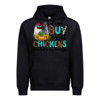 I Can Buy Myself Chickens I Can Hatch My Own Eggs Urban Hoodie | Teevron