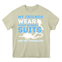 Mossy My Friends Wear Tight Rubber Suits  Scuba Diving & Diver Heavy Core Tee - trangStudio