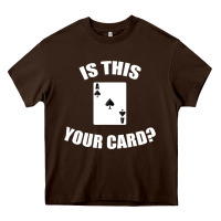 Chocolate Brown Cool Magician Is This Your Card Illusionist Heavy Core Tee - trangStudio