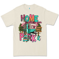 Home Is Where We Park It Premium Tee | Teevron