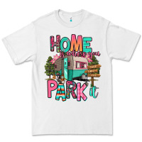 White home is where we park it Premium Tee - RanaPortraitStore