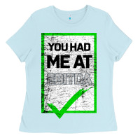 Baby Blue You Had Me At Ebitda Ladies Tee - Bettercallsaul