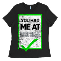 You Had Me At Ebitda Ladies Tee | Teevron