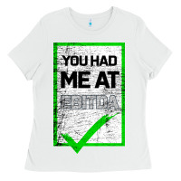 White You Had Me At Ebitda Ladies Tee - Bettercallsaul