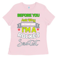 Bubblegum Pink Rocket Scientist Why I m Hot Gift Ladies Tee - Bettercallsaul