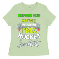 Matcha Rocket Scientist Why I m Hot Gift Ladies Tee - Bettercallsaul