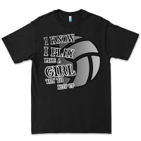 Black I Know I Play Like A Girl Try To Keep Up Volleyball Premium Tee - Bettercallsaul