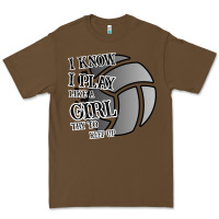 Cacao I Know I Play Like A Girl Try To Keep Up Volleyball Premium Tee - Bettercallsaul