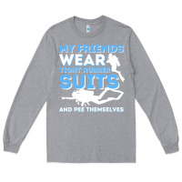 Heather Grey My Friends Wear Tight Rubber Suits  Scuba Diving & Diver Long Sleeve Tee - trangStudio