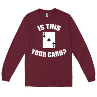Burgundy Cool Magician Is This Your Card Illusionist Long Sleeve Tee - trangStudio