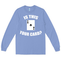 Colony Blue Cool Magician Is This Your Card Illusionist Long Sleeve Tee - trangStudio