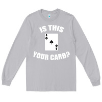 Moon Dust Cool Magician Is This Your Card Illusionist Long Sleeve Tee - trangStudio