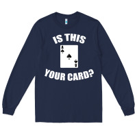 Navy Cool Magician Is This Your Card Illusionist Long Sleeve Tee - trangStudio