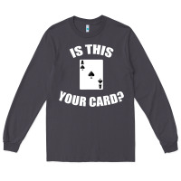 Smoke Cool Magician Is This Your Card Illusionist Long Sleeve Tee - trangStudio