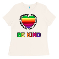 Bone In A World Where You Can Be Anything Be Kind Ladies Tee - Bettercallsaul
