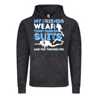 Vintage Black My Friends Wear Tight Rubber Suits  Scuba Diving & Diver Vintage Hoodie - trangStudio