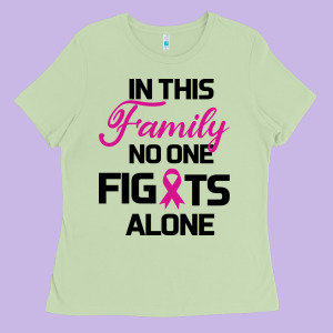 In This Family No One Fights Alone Ladies Tee Designed By Bettercallsaul