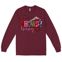 Burgundy howdy honey rose olivia Long Sleeve Tee - OliviaCreatesArt