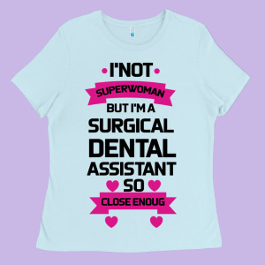Surgical Dental Assistant Ladies Tee Designed By Bettercallsaul