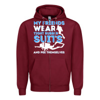 Burgundy My Friends Wear Tight Rubber Suits  Scuba Diving & Diver Zipper Hoodie - trangStudio