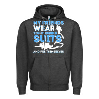 Charcoal Heather My Friends Wear Tight Rubber Suits  Scuba Diving & Diver Zipper Hoodie - trangStudio