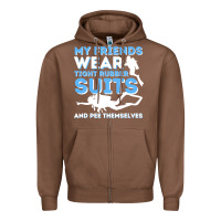 Chestnut My Friends Wear Tight Rubber Suits  Scuba Diving & Diver Zipper Hoodie - trangStudio