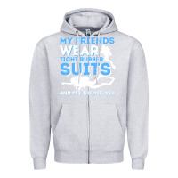 Heather Grey My Friends Wear Tight Rubber Suits  Scuba Diving & Diver Zipper Hoodie - trangStudio
