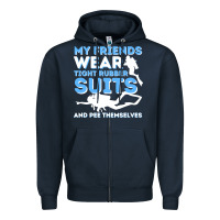 Navy My Friends Wear Tight Rubber Suits  Scuba Diving & Diver Zipper Hoodie - trangStudio