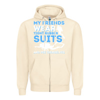 Sandshell My Friends Wear Tight Rubber Suits  Scuba Diving & Diver Zipper Hoodie - trangStudio