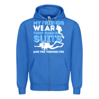 True Royal My Friends Wear Tight Rubber Suits  Scuba Diving & Diver Zipper Hoodie - trangStudio